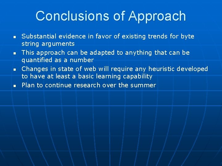 Conclusions of Approach n n Substantial evidence in favor of existing trends for byte