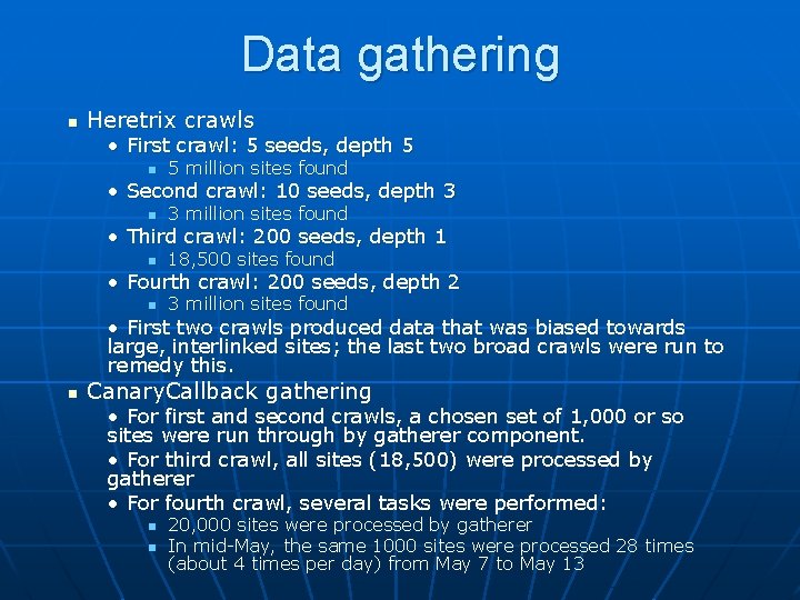 Data gathering n Heretrix crawls • First crawl: 5 seeds, depth 5 n 5
