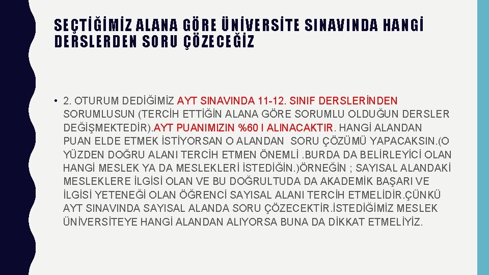 SEÇTİĞİMİZ ALANA GÖRE ÜNİVERSİTE SINAVINDA HANGİ DERSLERDEN SORU ÇÖZECEĞİZ • 2. OTURUM DEDİĞİMİZ AYT