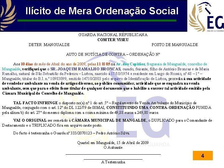 Ilícito de Mera Ordenação Social MINISTÉRIO DA ADMINISTRAÇÃO INTERNA GUARDA NACIONAL REPUBLICANA COMTER VISEU