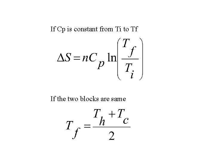 If Cp is constant from Ti to Tf If the two blocks are same If Cp is constant from Ti to Tf If the two blocks are same