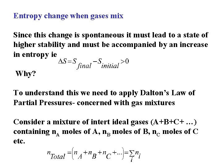 Entropy change when gases mix Since this change is spontaneous it must lead to Entropy change when gases mix Since this change is spontaneous it must lead to