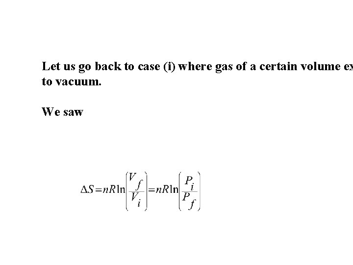 Let us go back to case (i) where gas of a certain volume ex Let us go back to case (i) where gas of a certain volume ex