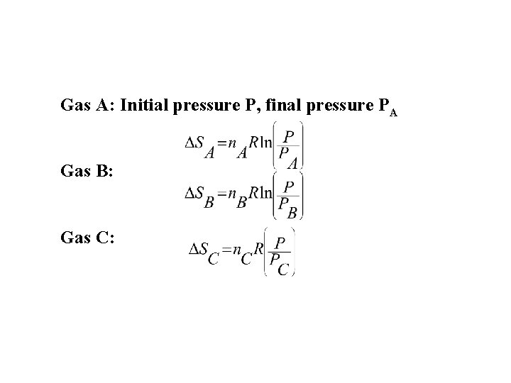 Gas A: Initial pressure P, final pressure PA Gas B: Gas C: Gas A: Initial pressure P, final pressure PA Gas B: Gas C: