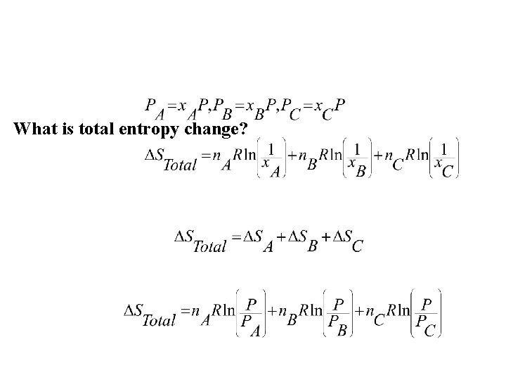 What is total entropy change? What is total entropy change?
