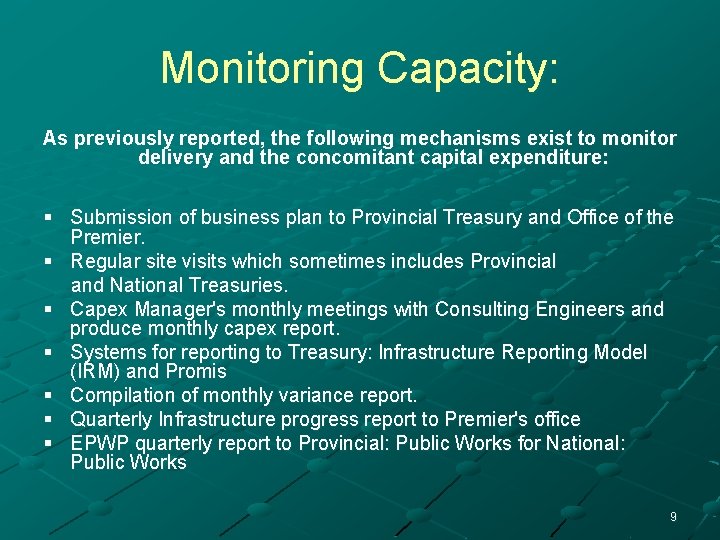 Monitoring Capacity: As previously reported, the following mechanisms exist to monitor delivery and the