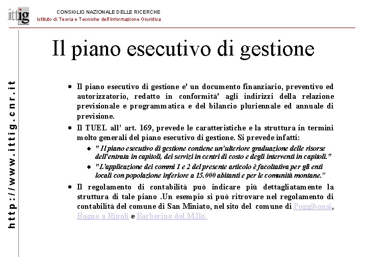 CONSIGLIO NAZIONALE DELLE RICERCHE Istituto di Teoria e Tecniche dell’Informazione Giuridica http: //www. ittig.