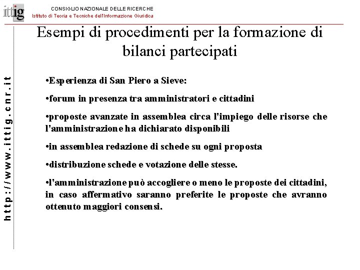 CONSIGLIO NAZIONALE DELLE RICERCHE Istituto di Teoria e Tecniche dell’Informazione Giuridica http: //www. ittig.