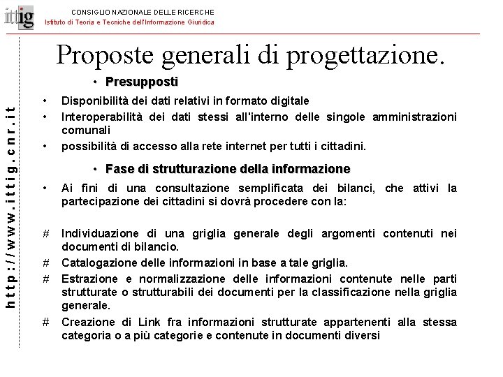 CONSIGLIO NAZIONALE DELLE RICERCHE Istituto di Teoria e Tecniche dell’Informazione Giuridica Proposte generali di