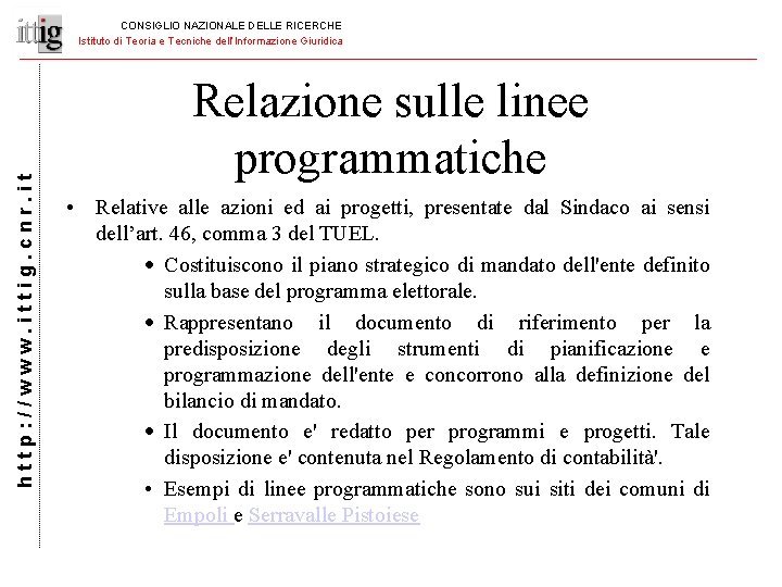 http: //www. ittig. cnr. it CONSIGLIO NAZIONALE DELLE RICERCHE Istituto di Teoria e Tecniche