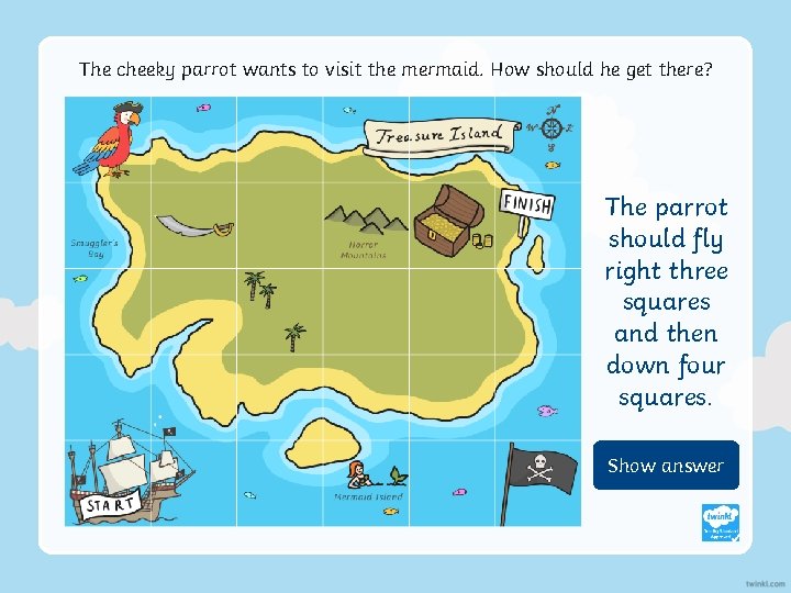 The cheeky parrot wants to visit the mermaid. How should he get there? The