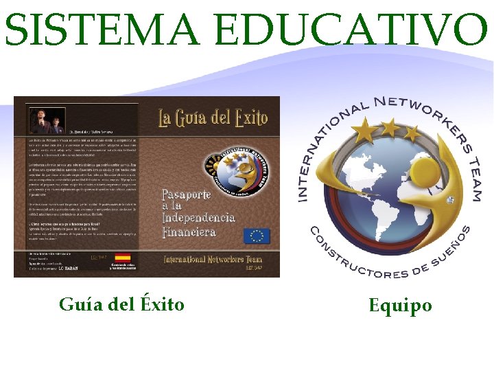 SISTEMA EDUCATIVO Guía del Éxito Equipo 