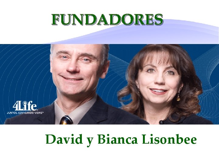 FUNDADORES David y Bianca Lisonbee 