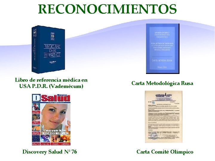 RECONOCIMIENTOS Libro de referencia médica en USA P. D. R. (Vademécum) Discovery Salud Nº