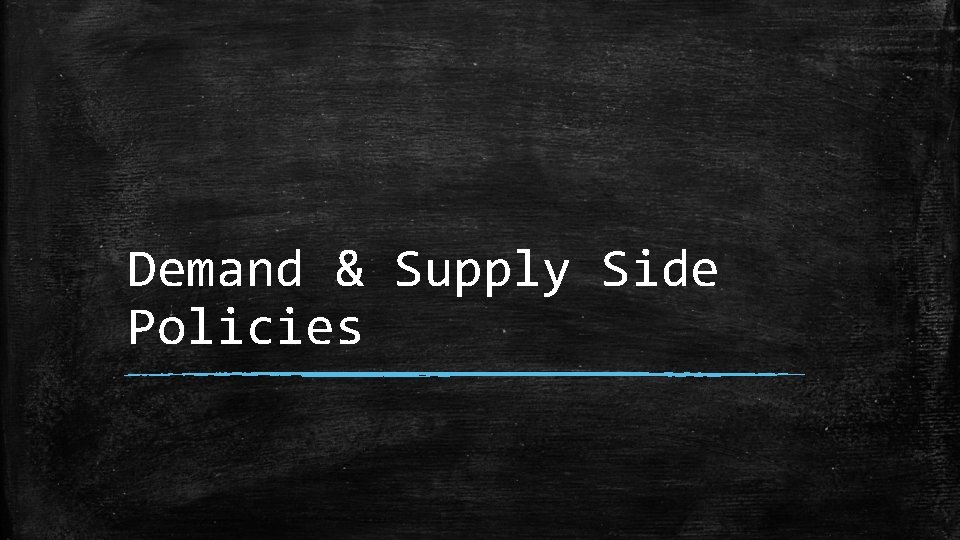 Demand & Supply Side Policies 