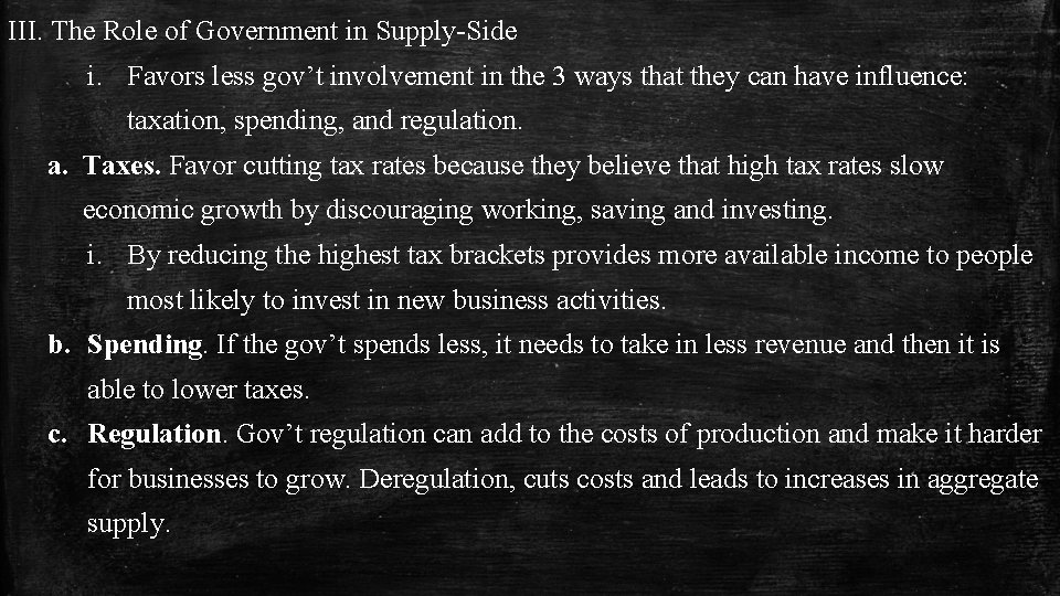 III. The Role of Government in Supply-Side i. Favors less gov’t involvement in the