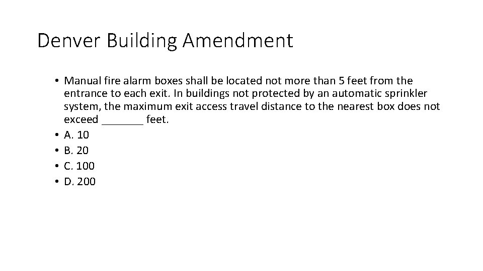 Denver Building Amendment • Manual fire alarm boxes shall be located not more than Denver Building Amendment • Manual fire alarm boxes shall be located not more than
