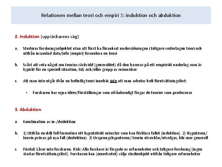 Relationen mellan teori och empiri 3: induktion och abduktion 2. Induktion (upptäckarens väg) a.