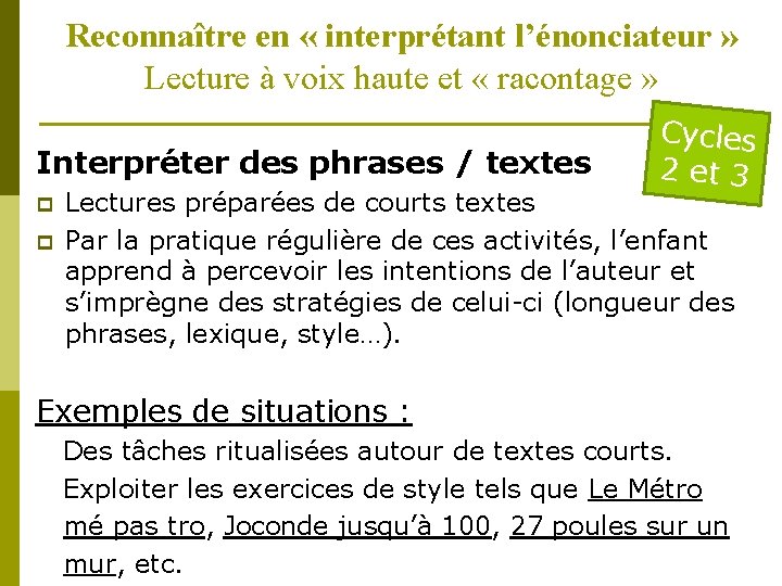 Reconnaître en « interprétant l’énonciateur » Lecture à voix haute et « racontage »