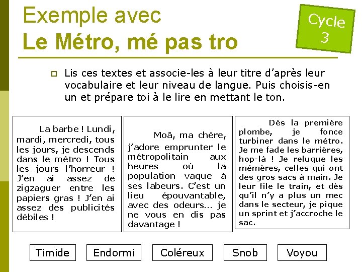 Exemple avec Le Métro, mé pas tro p Cycle 3 Lis ces textes et