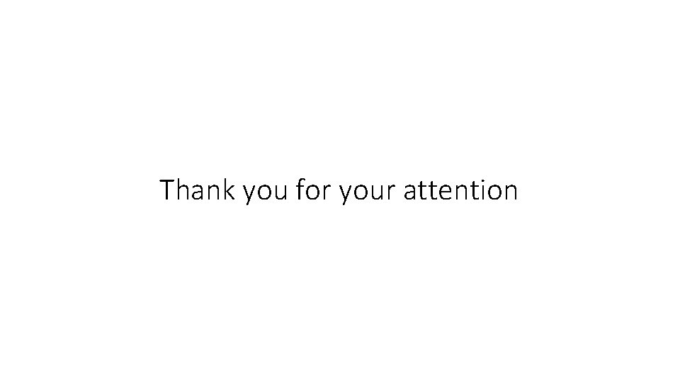 Thank you for your attention 