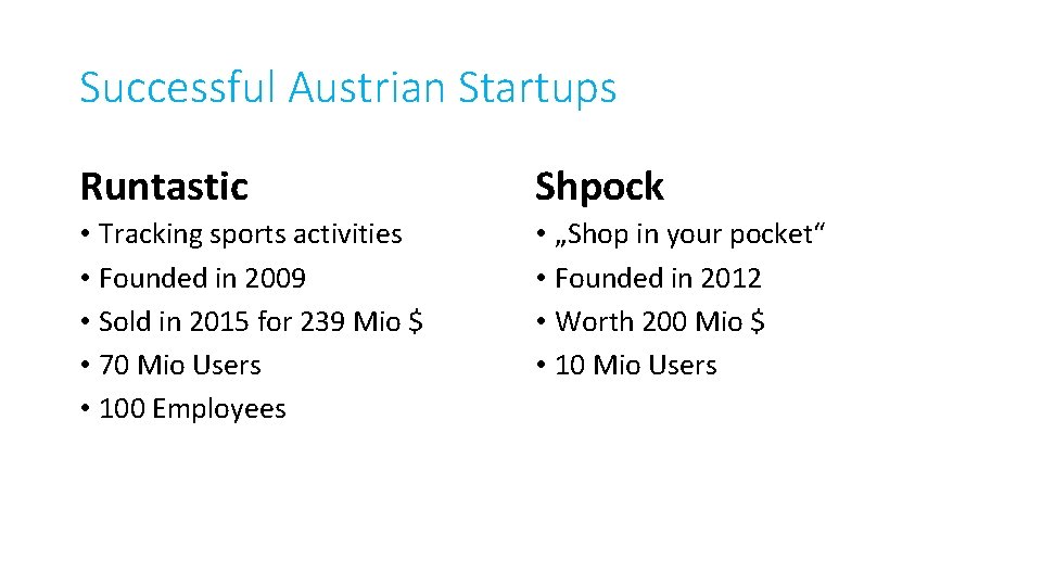 Successful Austrian Startups Runtastic Shpock • Tracking sports activities • Founded in 2009 •
