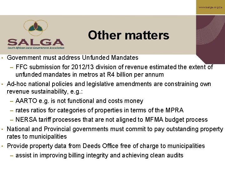 www. salga. org. za Other matters • Government must address Unfunded Mandates – FFC