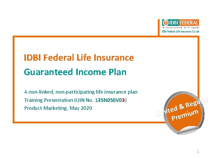 IDBI Federal Life Insurance Guaranteed Income Plan A non-linked, non-participating life insurance plan Training