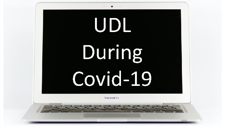 UDL During Covid-19 