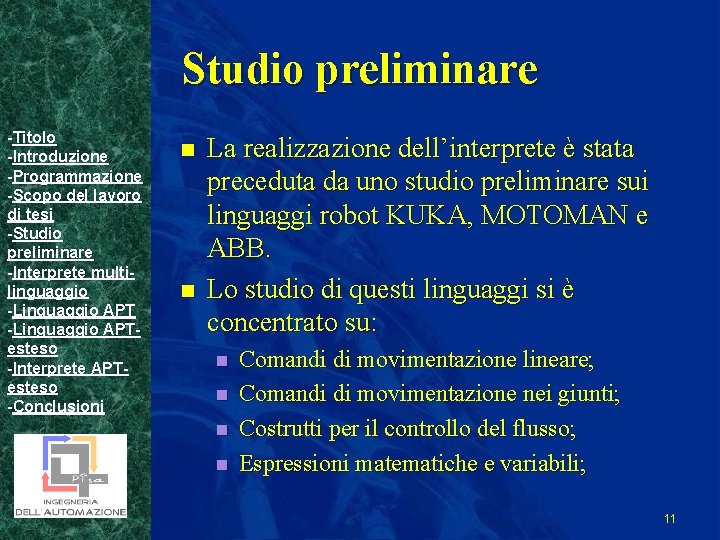 Studio preliminare -Titolo -Introduzione -Programmazione -Scopo del lavoro di tesi -Studio preliminare -Interprete multilinguaggio