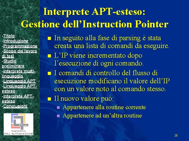 Interprete APT-esteso: Gestione dell’Instruction Pointer -Titolo -Introduzione -Programmazione -Scopo del lavoro di tesi -Studio