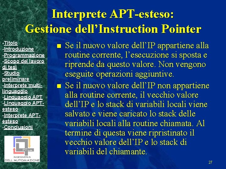Interprete APT-esteso: Gestione dell’Instruction Pointer -Titolo -Introduzione -Programmazione -Scopo del lavoro di tesi -Studio