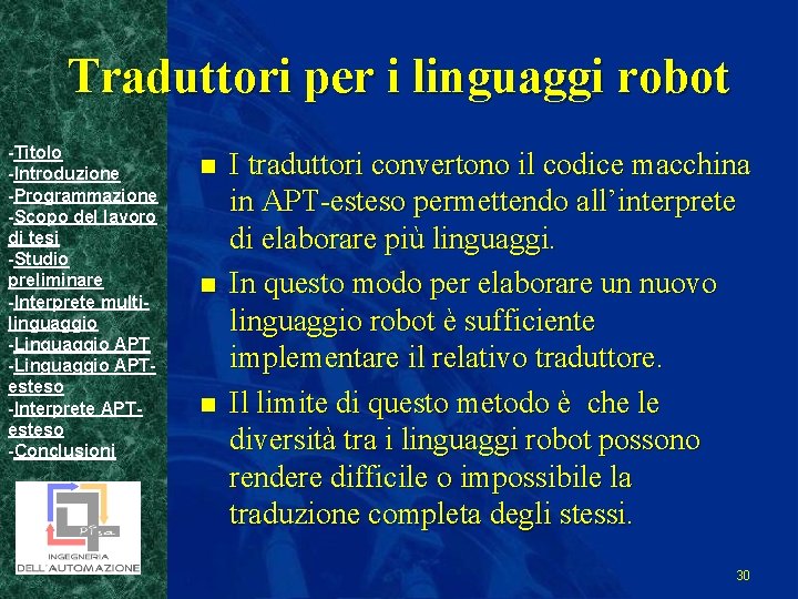 Traduttori per i linguaggi robot -Titolo -Introduzione -Programmazione -Scopo del lavoro di tesi -Studio