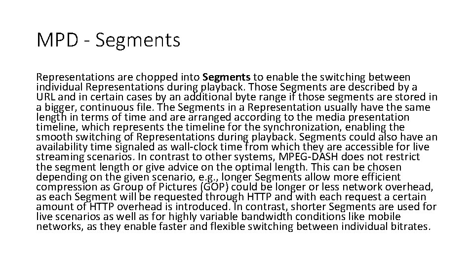 MPD - Segments Representations are chopped into Segments to enable the switching between individual
