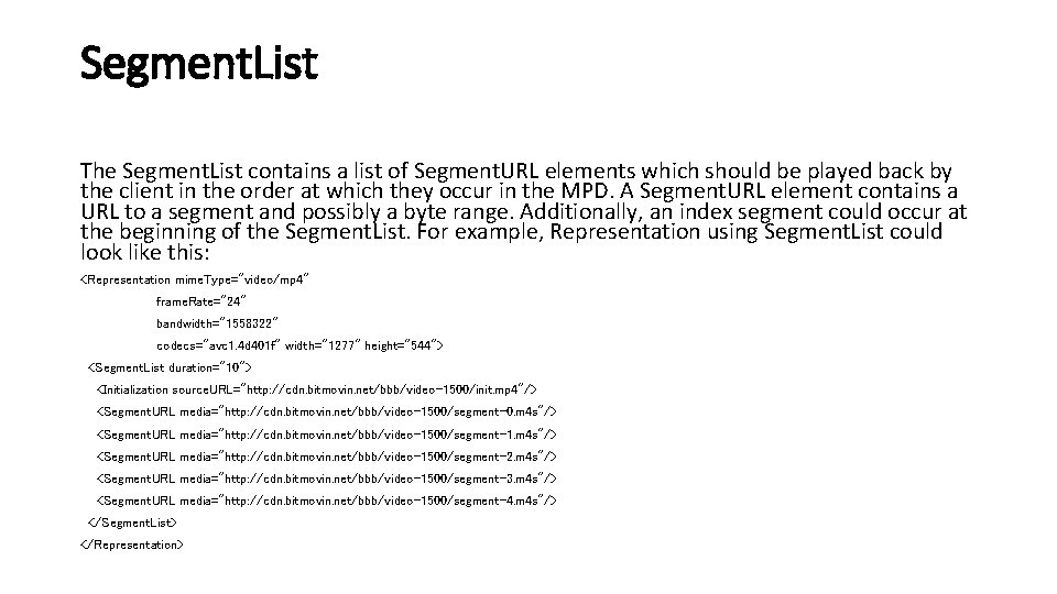 Segment. List The Segment. List contains a list of Segment. URL elements which should