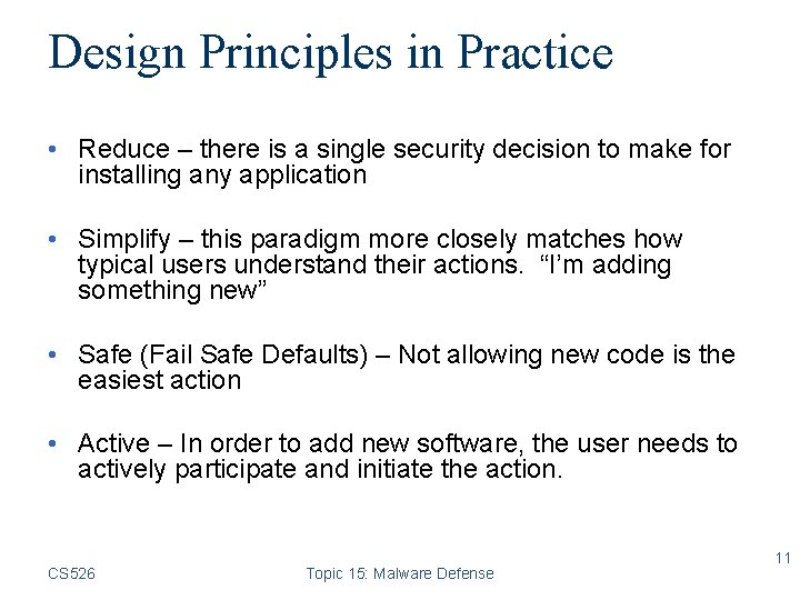 Design Principles in Practice • Reduce – there is a single security decision to