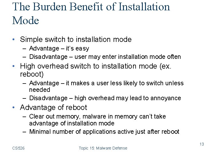 The Burden Benefit of Installation Mode • Simple switch to installation mode – Advantage