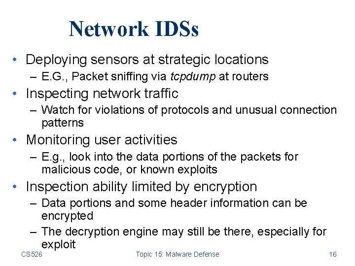 Network IDSs • Deploying sensors at strategic locations – E. G. , Packet sniffing