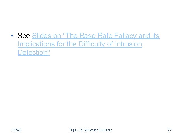  • See Slides on "The Base Rate Fallacy and its Implications for the