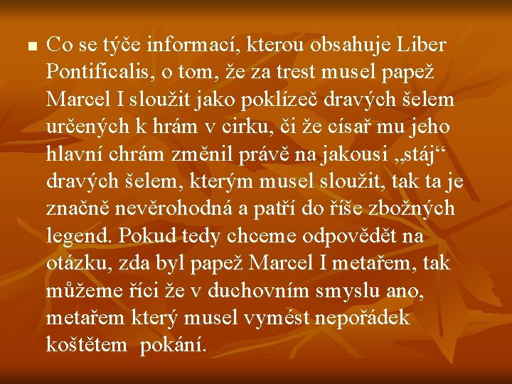 n Co se týče informací, kterou obsahuje Liber Pontificalis, o tom, že za trest