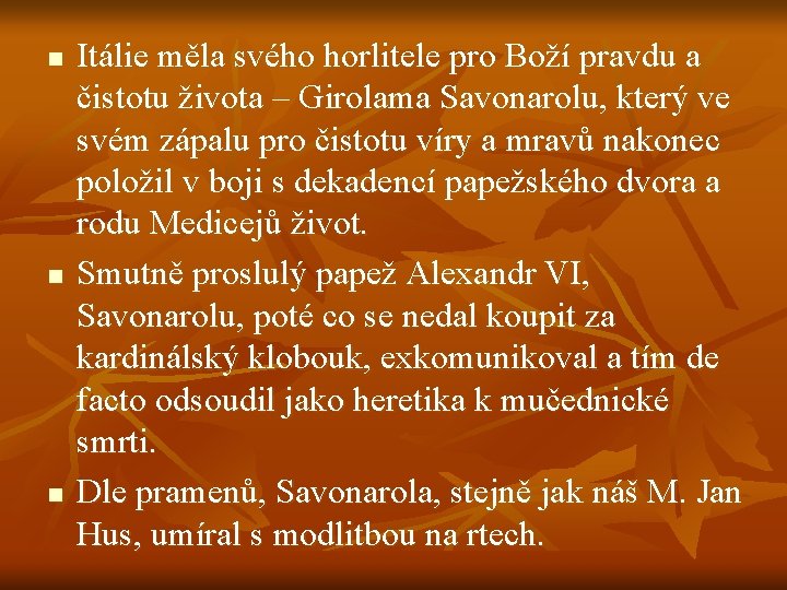 n n n Itálie měla svého horlitele pro Boží pravdu a čistotu života –