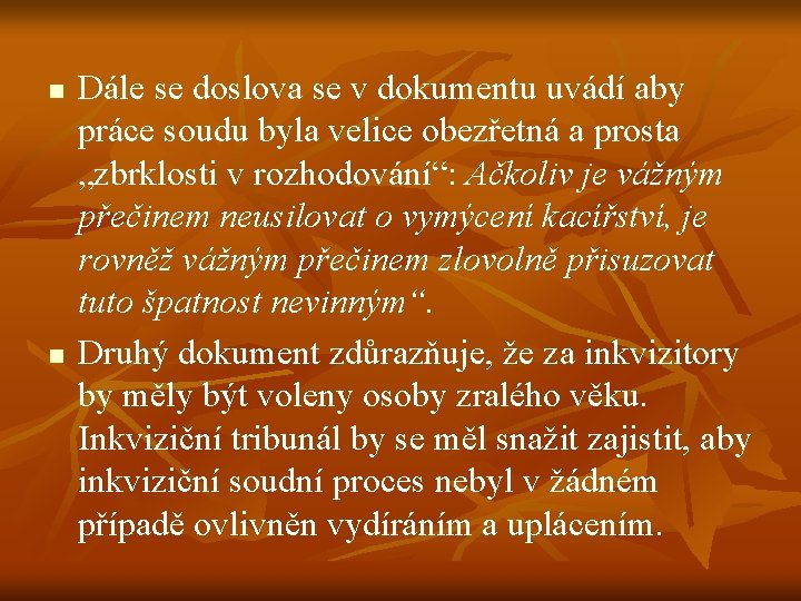 n n Dále se doslova se v dokumentu uvádí aby práce soudu byla velice