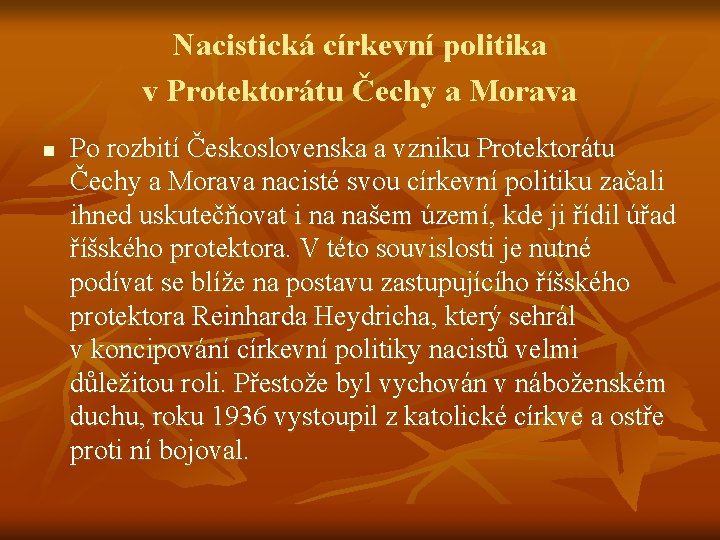 Nacistická církevní politika v Protektorátu Čechy a Morava n Po rozbití Československa a vzniku