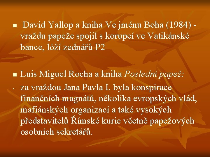 n n - David Yallop a kniha Ve jménu Boha (1984) vraždu papeže spojil