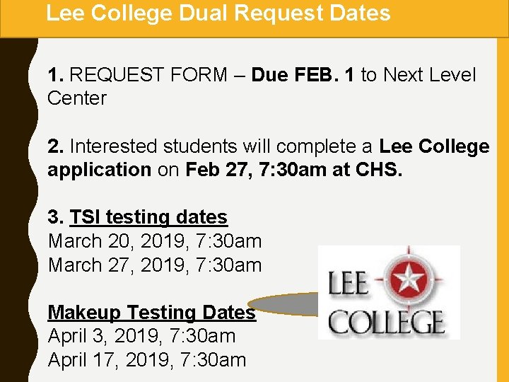 Lee College Dual Request Dates 1. REQUEST FORM – Due FEB. 1 to Next