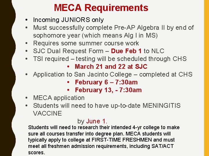 MECA Requirements • Incoming JUNIORS only • Must successfully complete Pre-AP Algebra II by