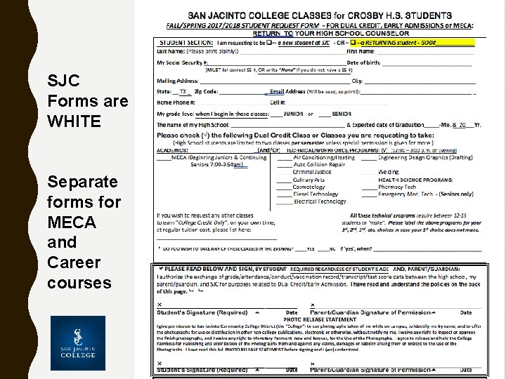 SJC Forms are WHITE Separate forms for MECA and Career courses 