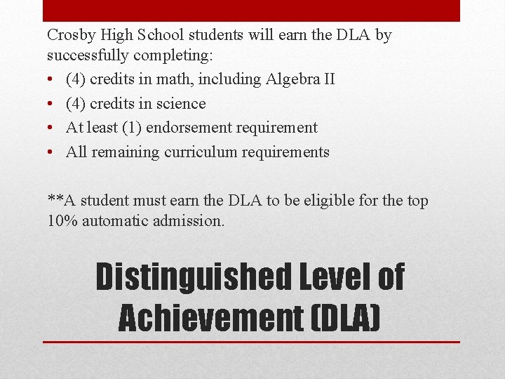 Crosby High School students will earn the DLA by successfully completing: • (4) credits