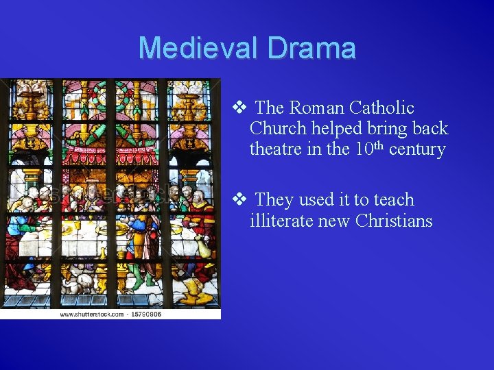 Medieval Drama v The Roman Catholic Church helped bring back theatre in the 10