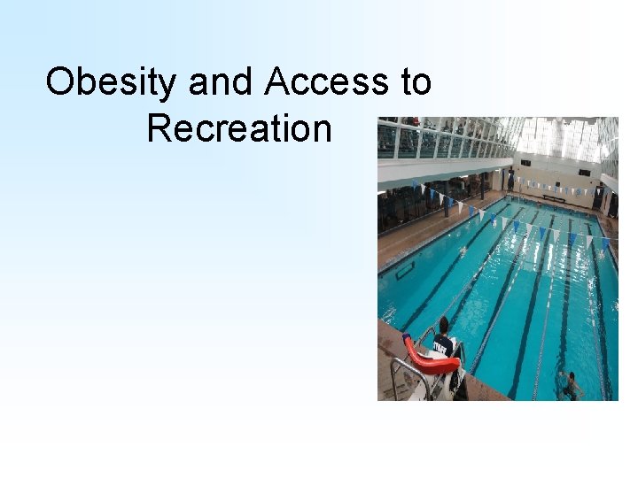 Obesity and Access to Recreation 